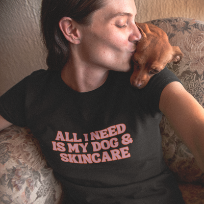 ButFirstSkin All I Need Is My Dog & Skincare T-Shirt