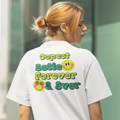 ButFirstSkin Dopest Estie Forever & Ever T-Shirt