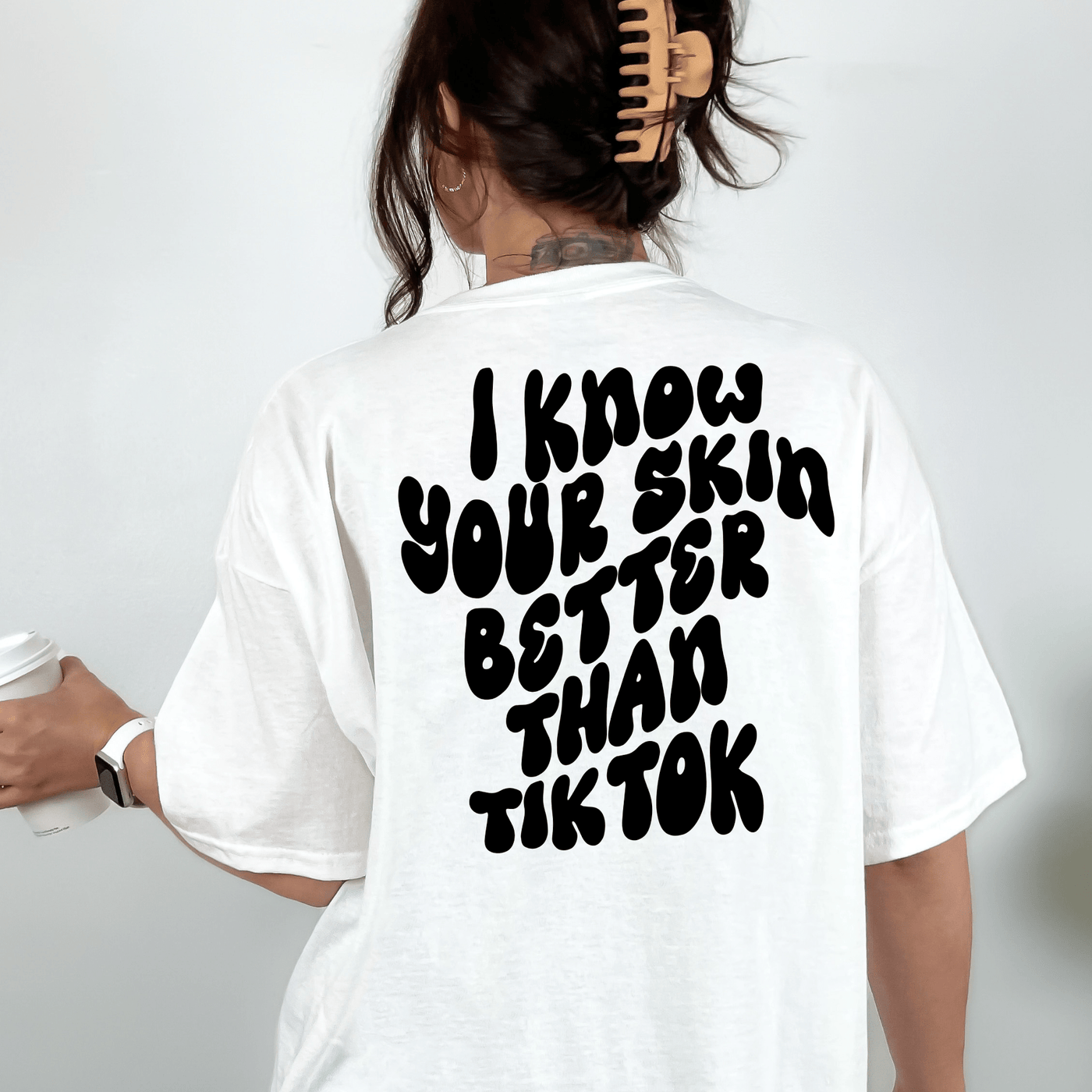 ButFirstSkin I Know Your Skin Better Than TikTok T-Shirt White / S