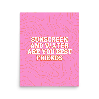 ButFirstSkin Sunscreen And Water Are your Best Friends Poster