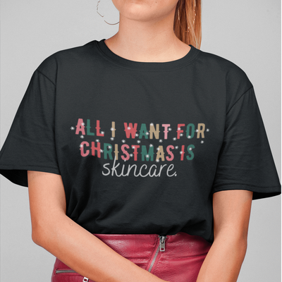 All I Want For Christmas Is Skincare T-Shirt Black / S | ButFirstSkin