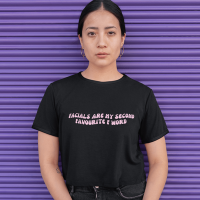 Facials Are My Second Favourite F Word T-Shirt Black / S | ButFirstSkin