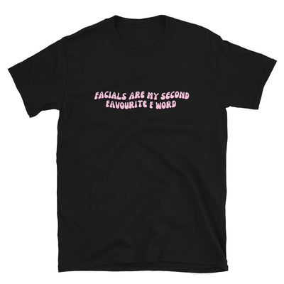 Facials Are My Second Favourite F Word T-Shirt | ButFirstSkin