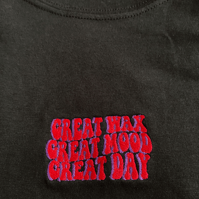 Great Wax Great Mood Great Day Embroidered T-Shirt S | ButFirstSkin