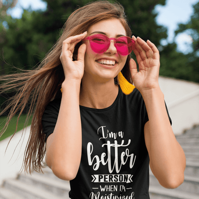 I'm A Better Person When I'm Moisturized T-Shirt S | ButFirstSkin