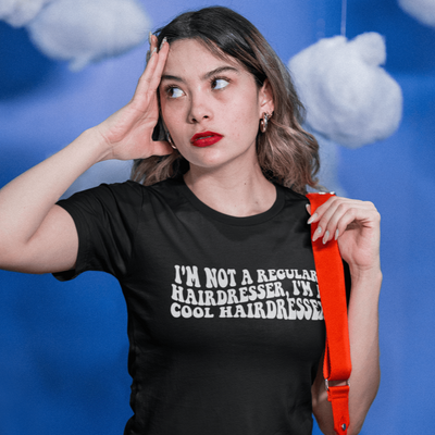 I'm Not A Regular Hairdresser I'm A Cool Hairdresser T-Shirt S | ButFirstSkin