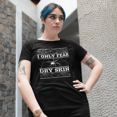 I Only Fear Dry Skin Halloween T-Shirt | ButFirstSkin