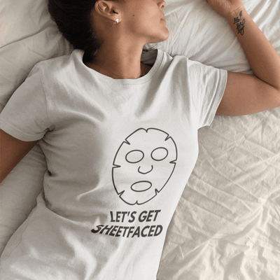 Let's Get Sheetfaced T-Shirt S | ButFirstSkin