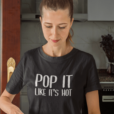 Pop It Like It's Hot T-Shirt S | ButFirstSkin