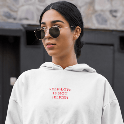 Self Love Is Not Selfish Embroidered Hoodie S | ButFirstSkin