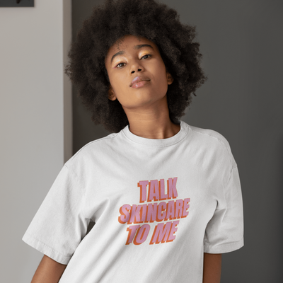 ButFirstSkin Talk Skincare To Me T-Shirt