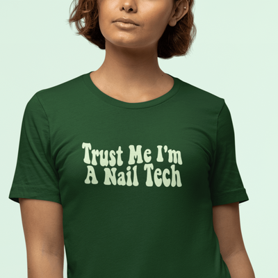 Trust Me I'm A Nail Tech T-Shirt S | ButFirstSkin